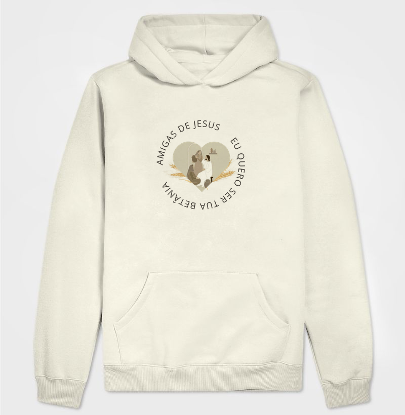 Amigas de Jesus - Eu quero ser tua Betânia - Personalizada - Hoodie Moletom