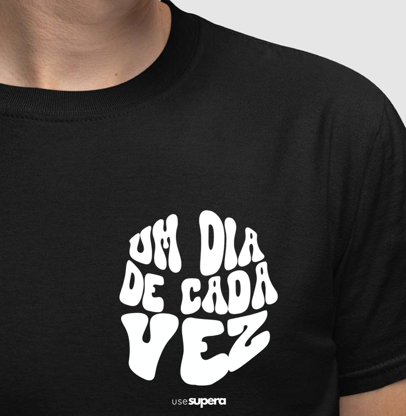 Camiseta "Um dia de cada vez"