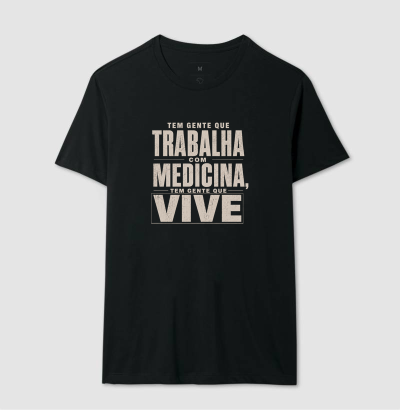 Tem gente que trabalha com medicina, tem gente que vive