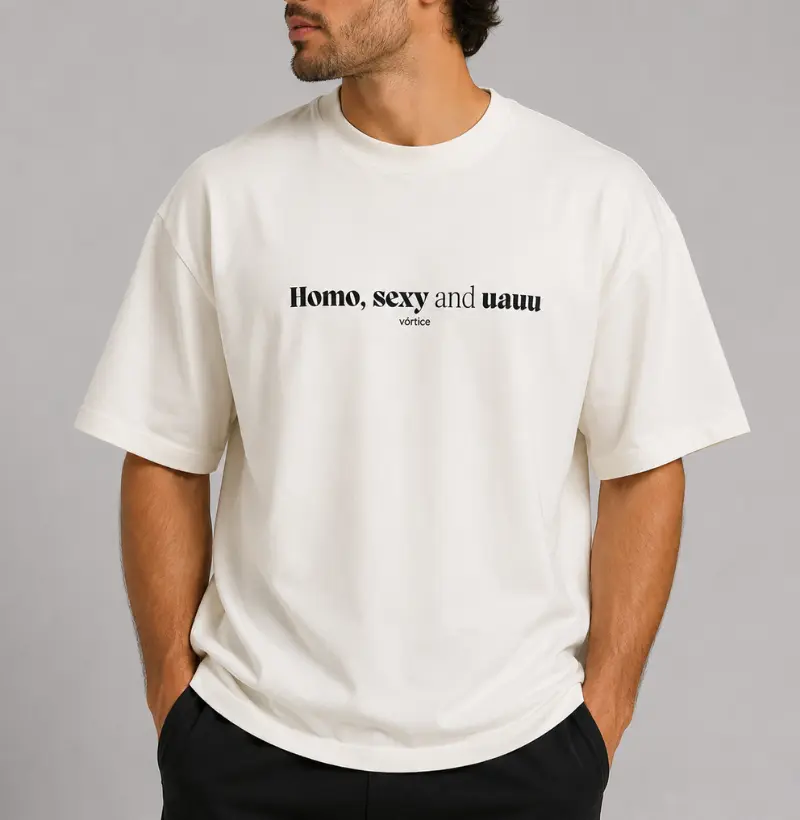T-shirt oversized - Homo, sexy and uauu