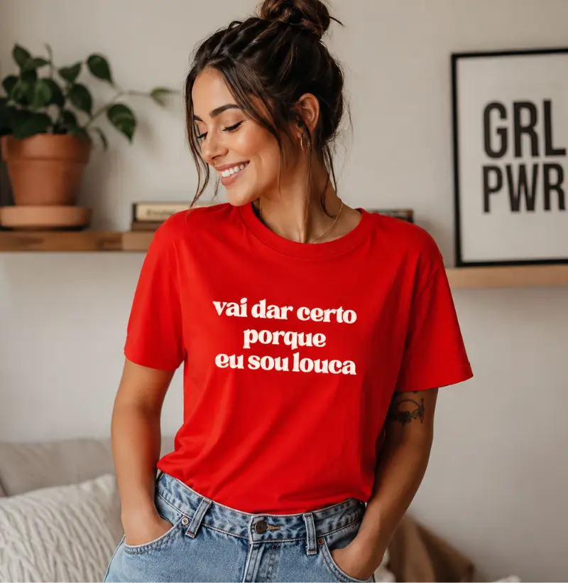 Camiseta Vai Dar Certo Porque Eu Sou Louca