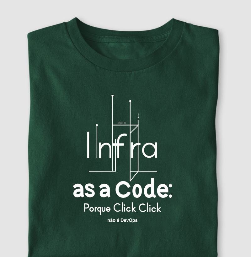 Camiseta "Infra as a Code, porque Click Click não é DevOps" Escuras T.I