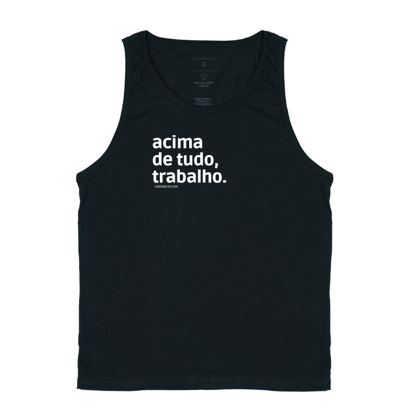 Acima de tudo, trabalho.