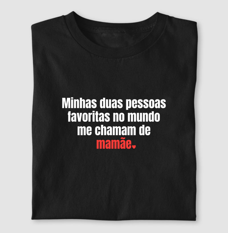 Minhas duas pessoas favoritas: Mamãe