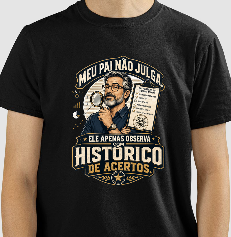 Meu Pai Não Julga. Ele Apenas Observa com Histórico de Acertos.