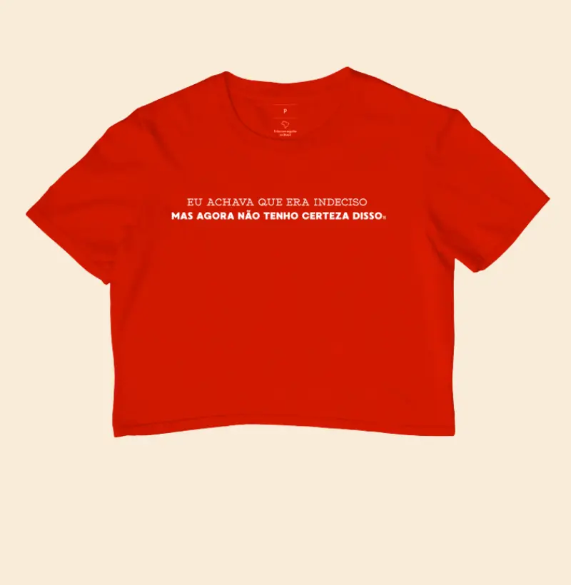 Cropped Eu achava que era indeciso mas agora não tenho certeza disso minimalista