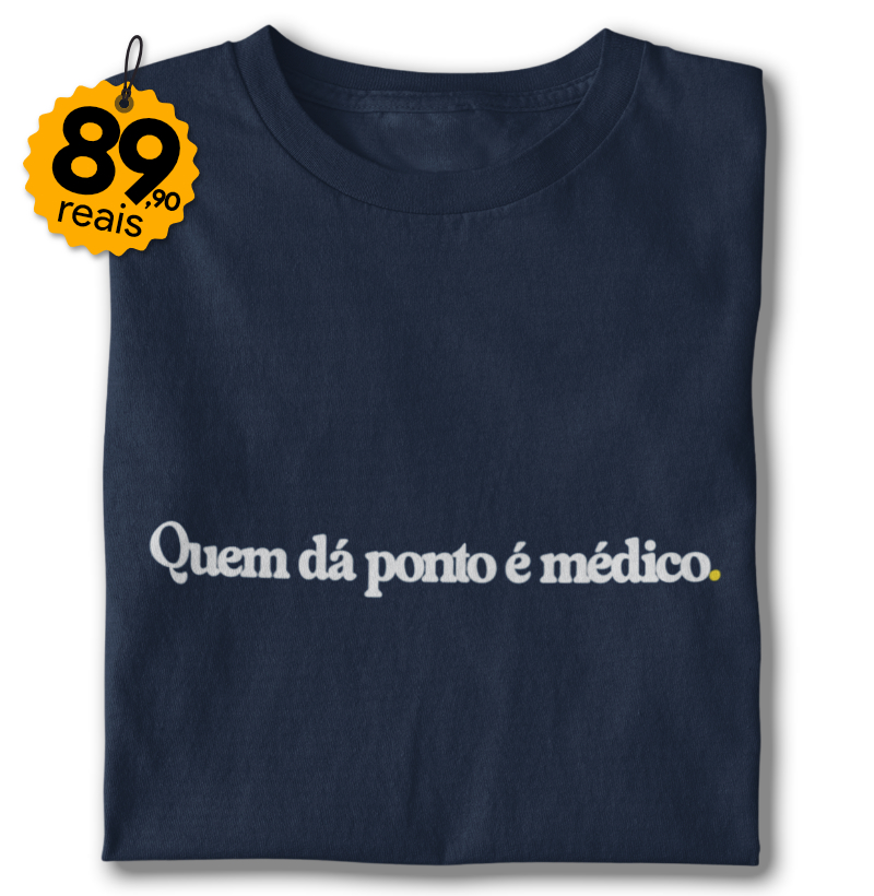 Quem dá ponto é médico