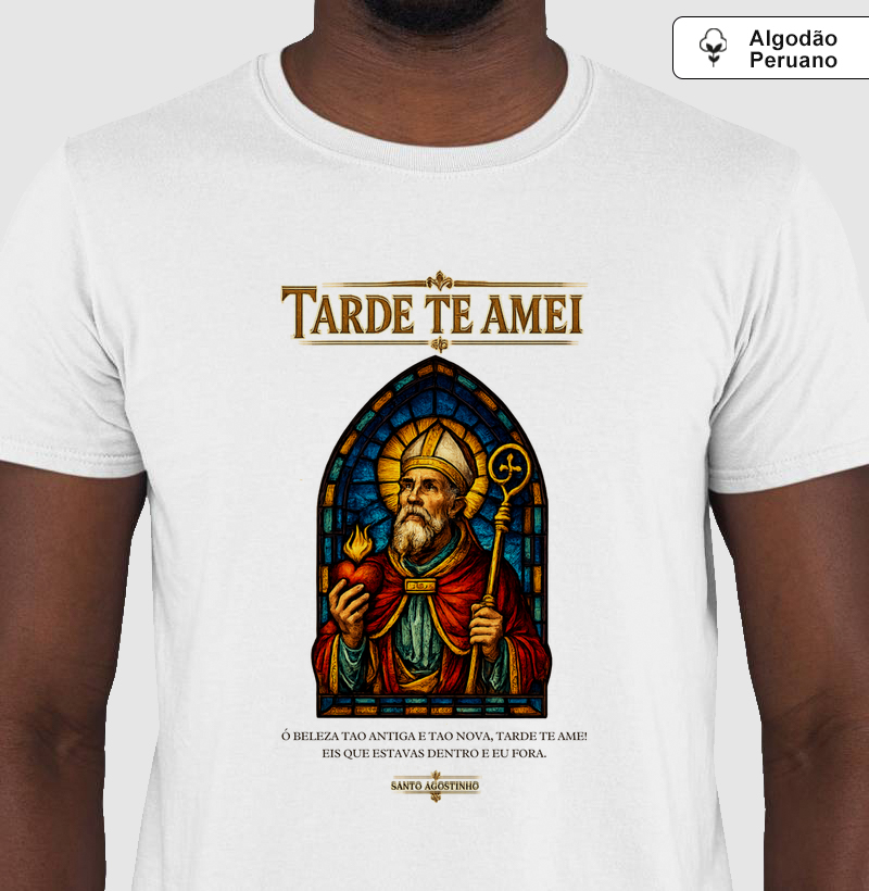 Camiseta Algodão Peruano Santo Agostinho Vitral Tarde te Amei