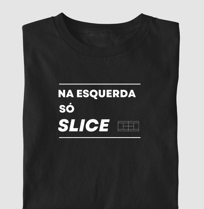 Na esquerda só slice
