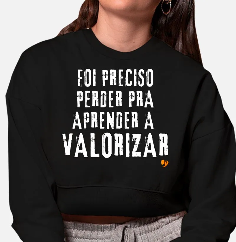 Foi preciso perder pra aprender a valorizar
