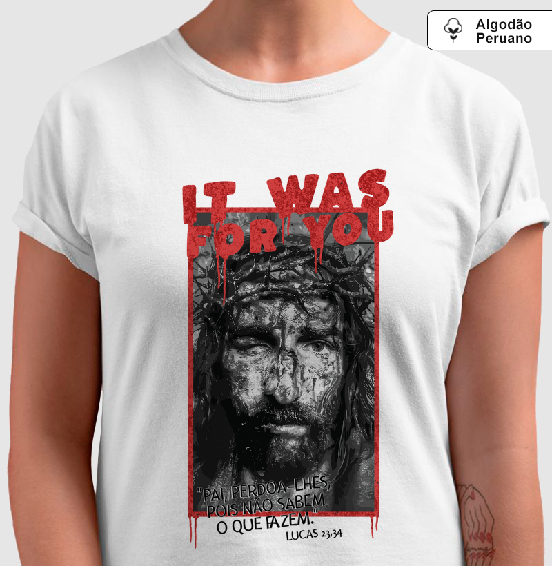 It Was For You, Foi Por Você - Algodão Peruano