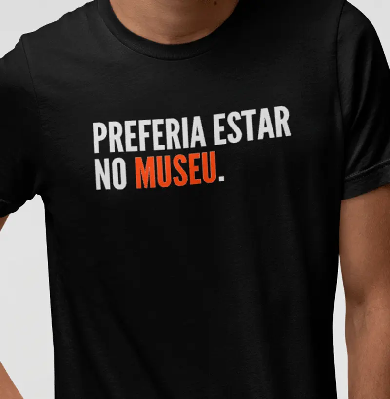 Eu preferia o Museu