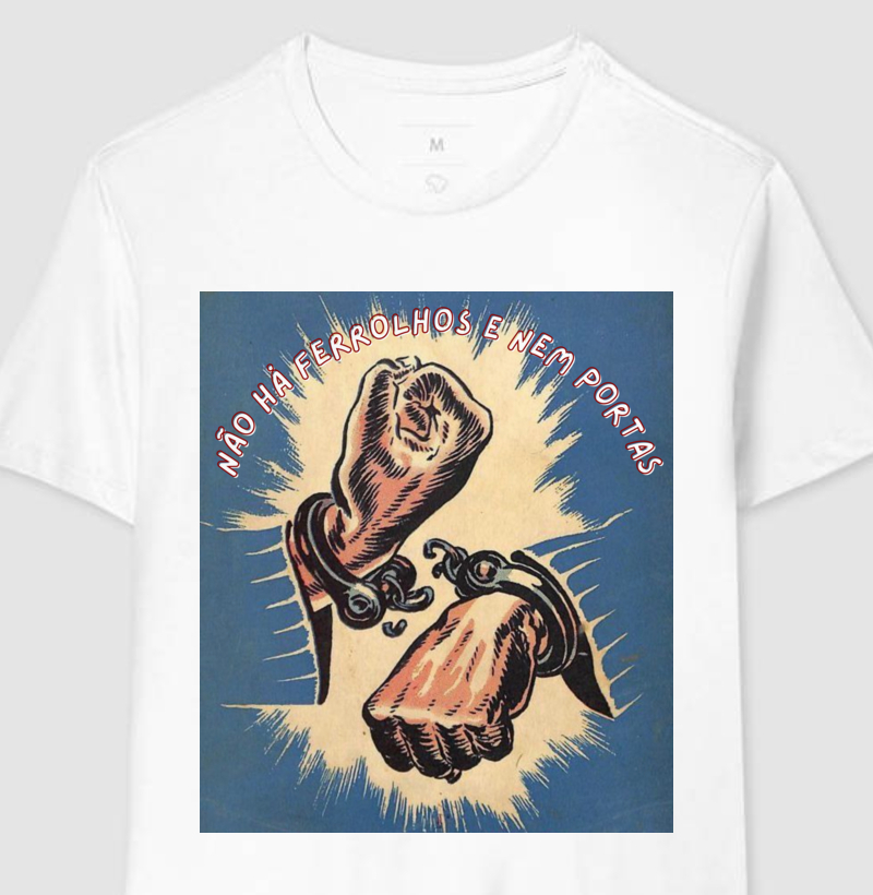 Não há ferrolhos e nem portas...