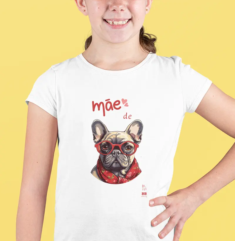 Camiseta Infantil Bulldog Frances "Mãe de Bulldog III"