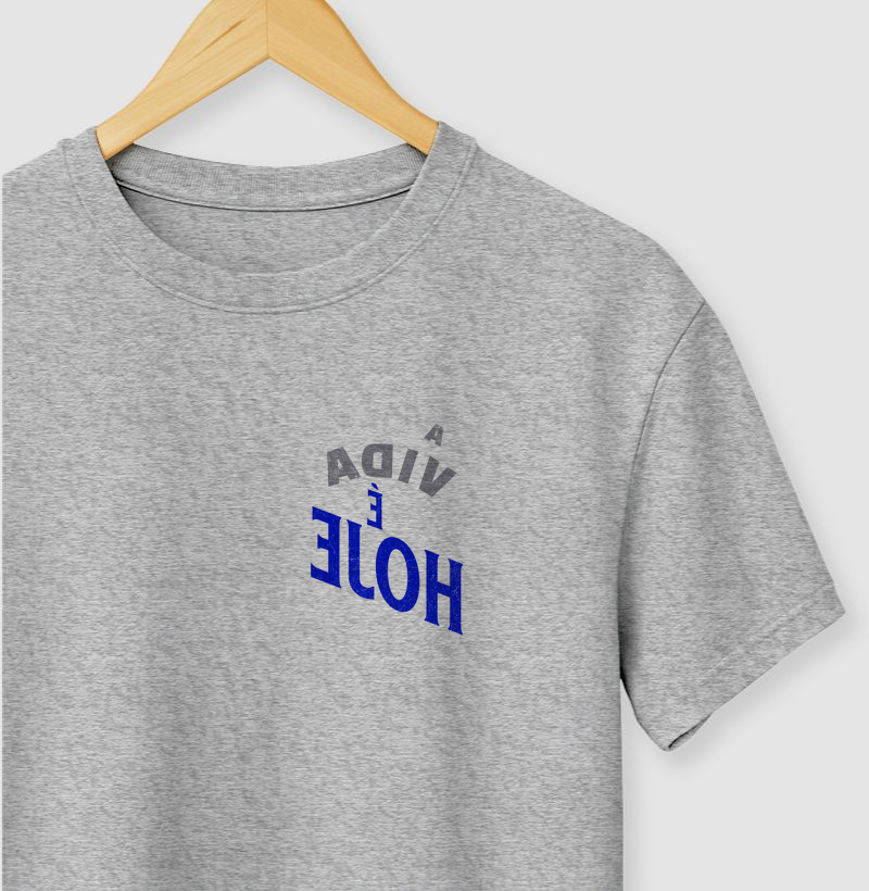  A VIDA É HOJE - Camiseta