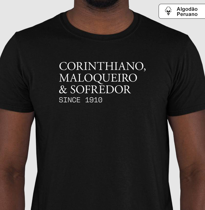 Camiseta Masculina Algodão Peruano - Corinthiano, Maloqueiro & Sofredor