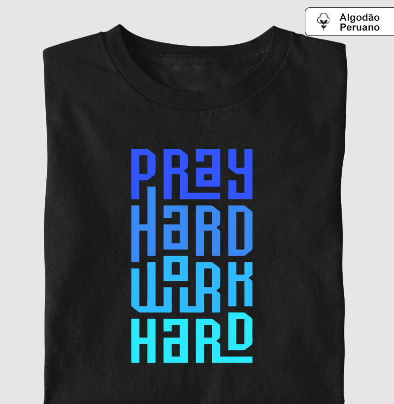 Pray Hard Work Hard