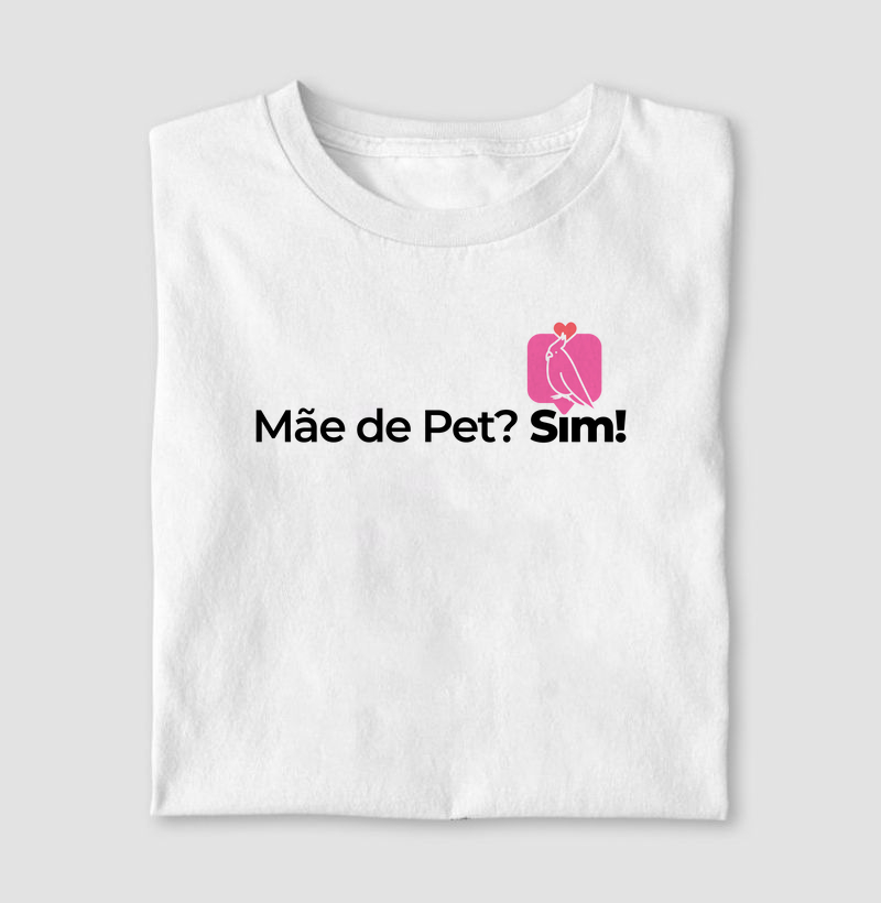 Mãe de Pet? Sim!