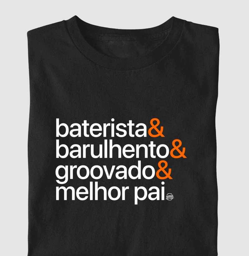 Baterista & Barulhento & Groovado & Melhor pai 1