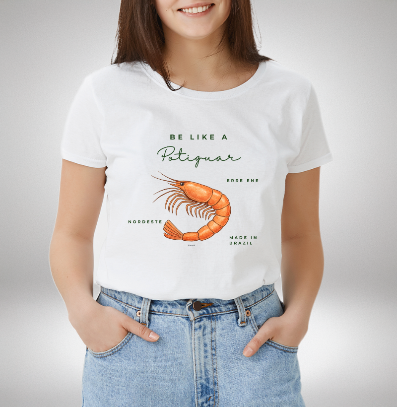 Camiseta Baby Look - Be Like a Potiguar
