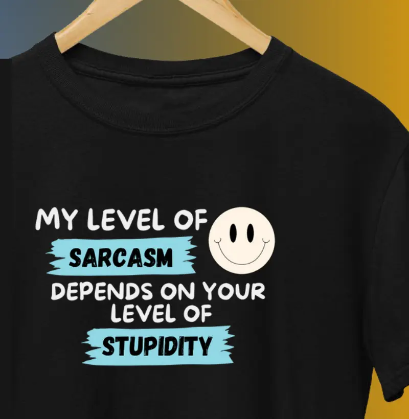 MY LEVEL OF SARCASM