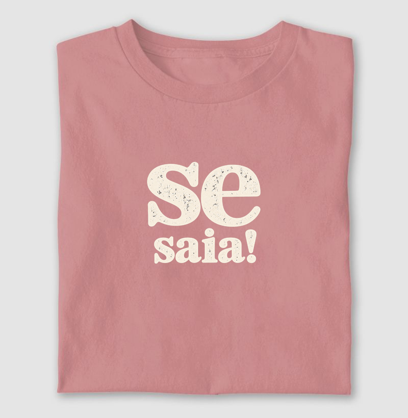 Se saia! - Camiseta