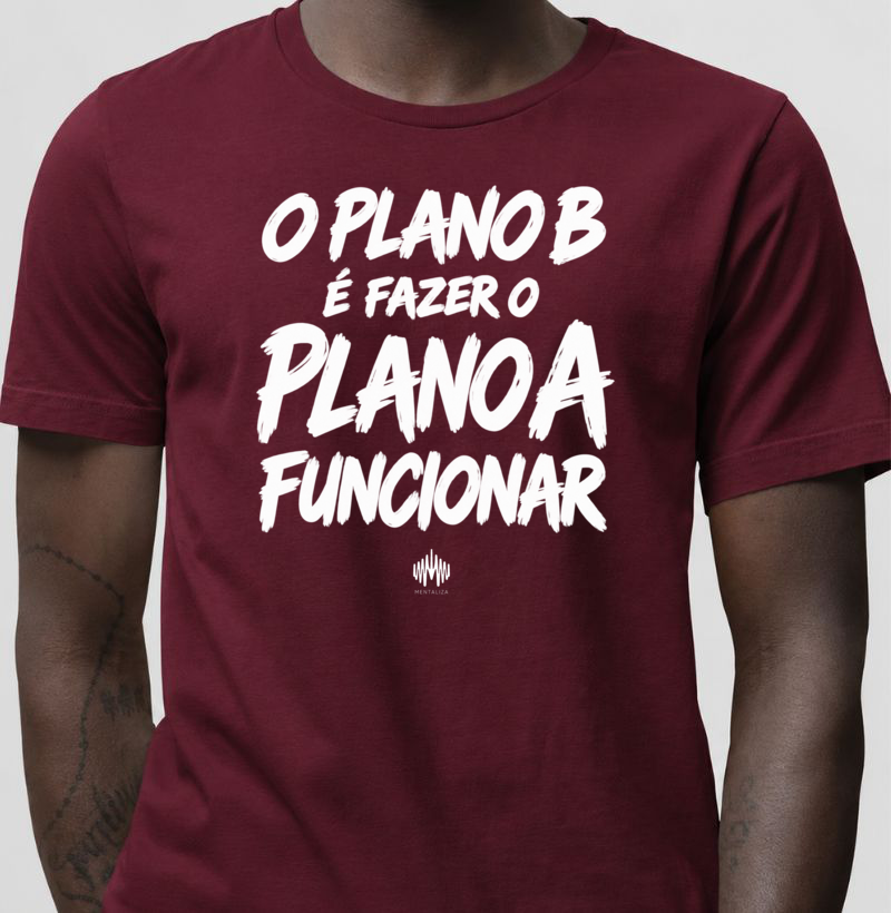 O Plano B É Fazer o Plano A Funcionar