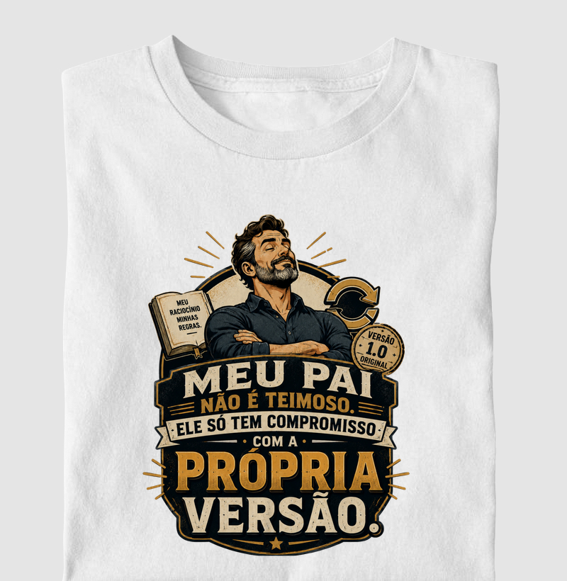 Meu Pai Não É Teimoso. Ele Só Tem Compromisso com a Própria Versão.