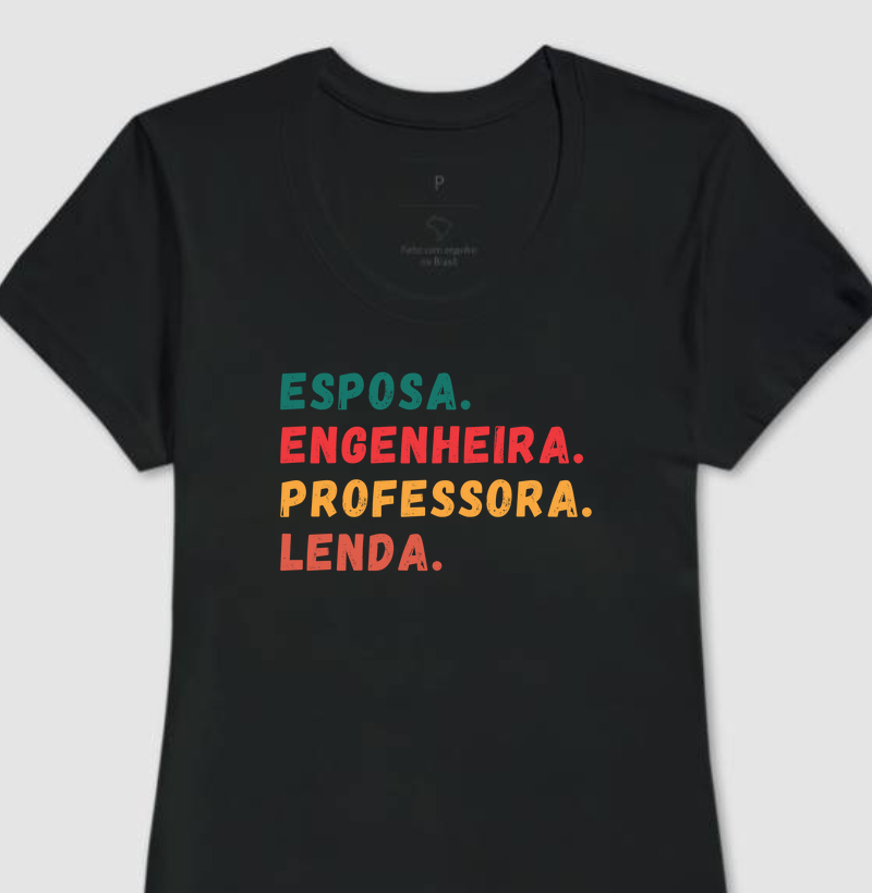 Esposa. Engenheira. Professora. Lenda.