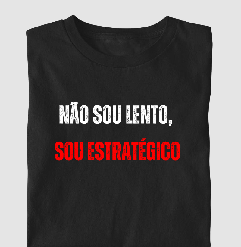 Não sou lento, sou estratégico