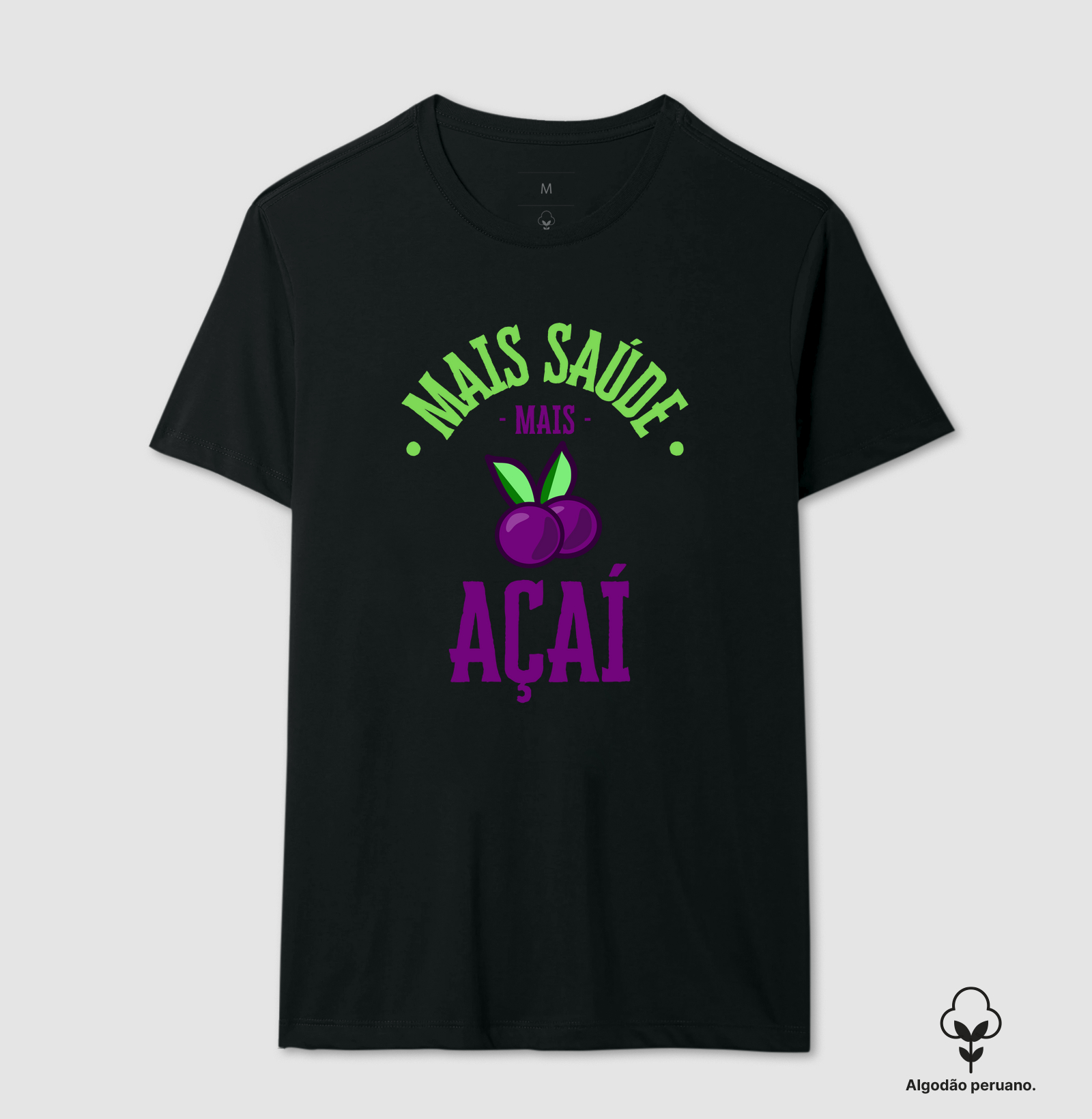 Camiseta Algodão Peruano Mais Saúde: Mais Açaí