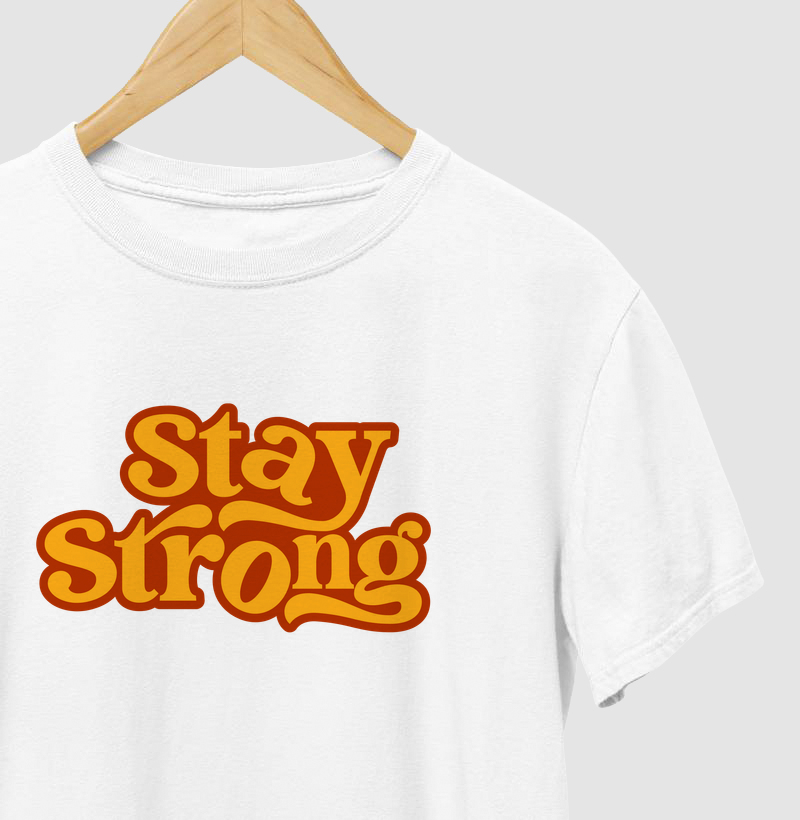 STAY STRONG