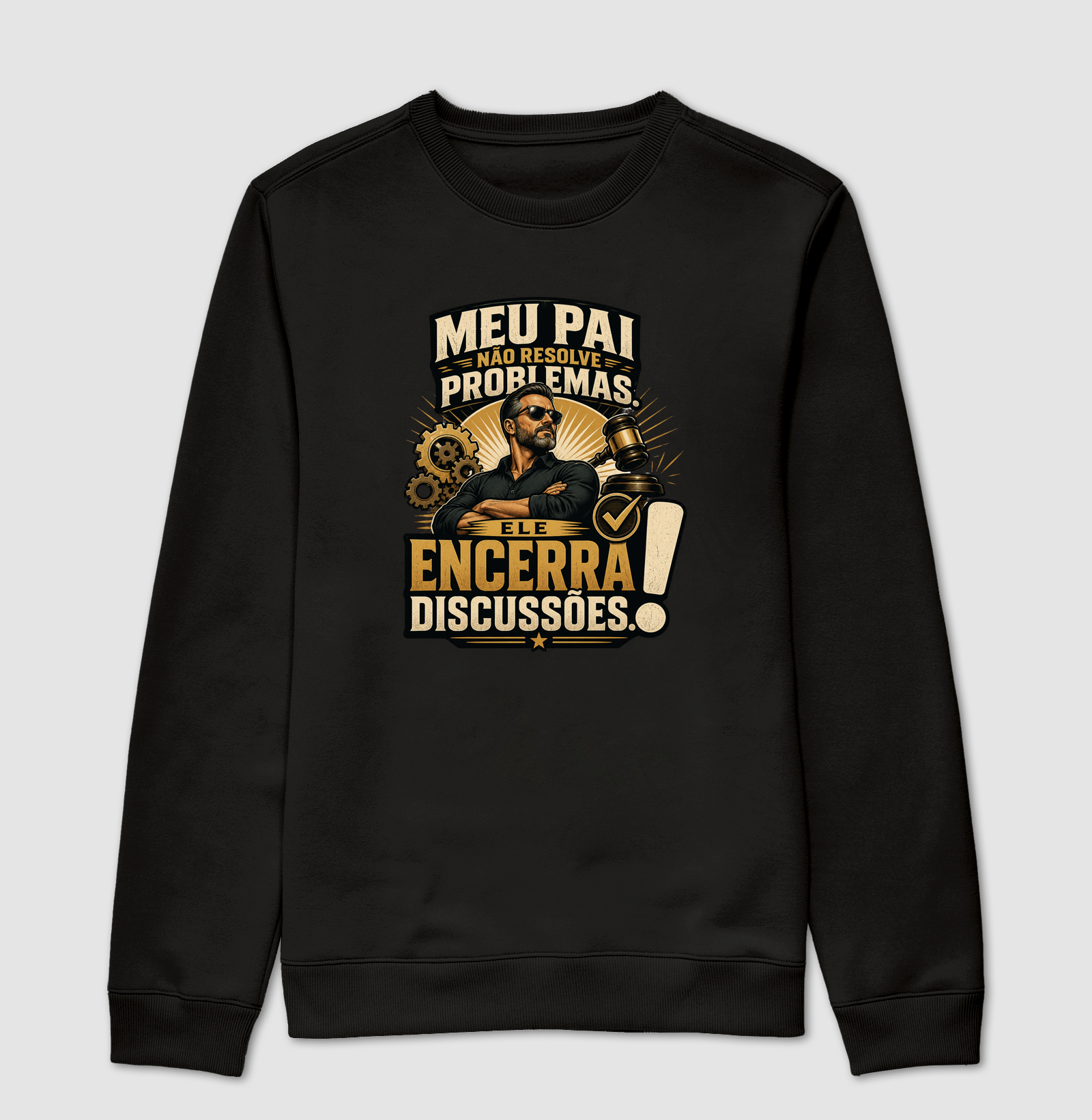Meu Pai Não Resolve Problemas. Ele Encerra Discussões.