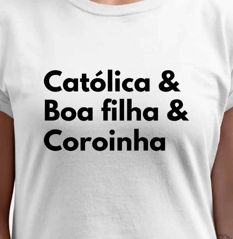 Católica e boa filha e Coroinha.