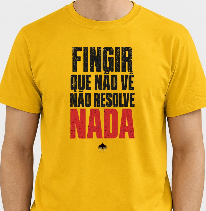 Fingir Que Não Vê Não Resolve Nada