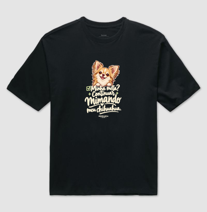 Minha meta?  - Camiseta Oversized