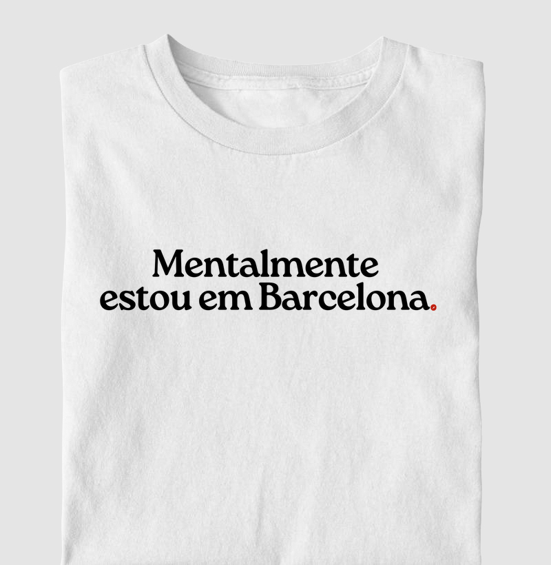 Mentalmente estou em Barcelona