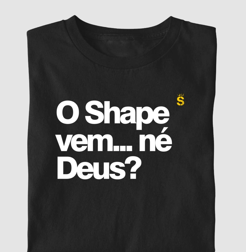 O Shape vem... né Deus?