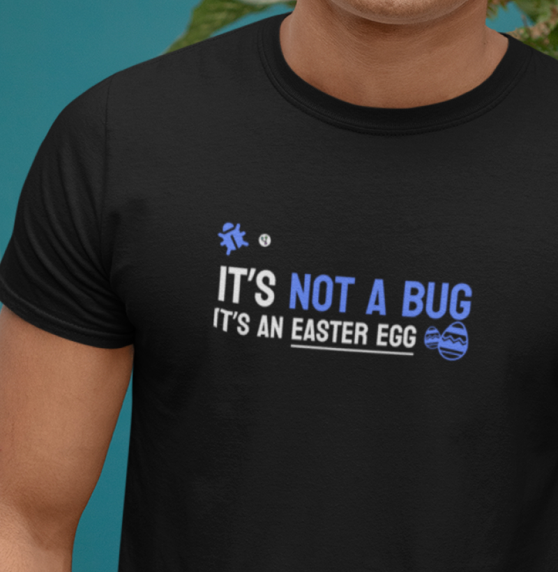 It is Not a Bug It is an Easter Egg