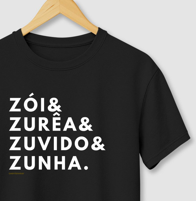 Camiseta Zói, Zuvido ,Zurêia e zunha.