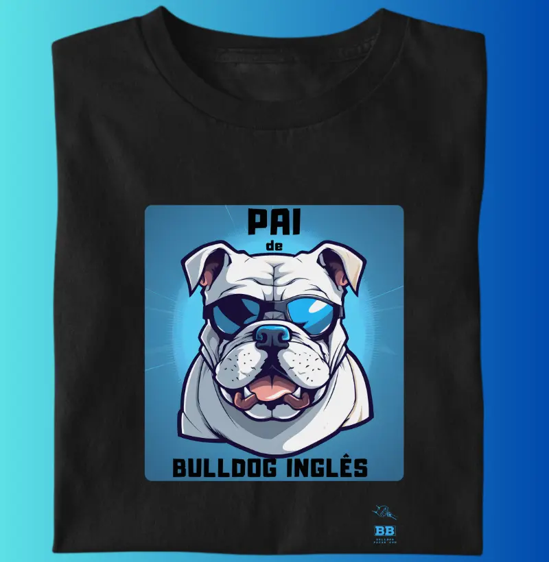 Camiseta Bulldog Ingles "Pai de Bulldog IV"