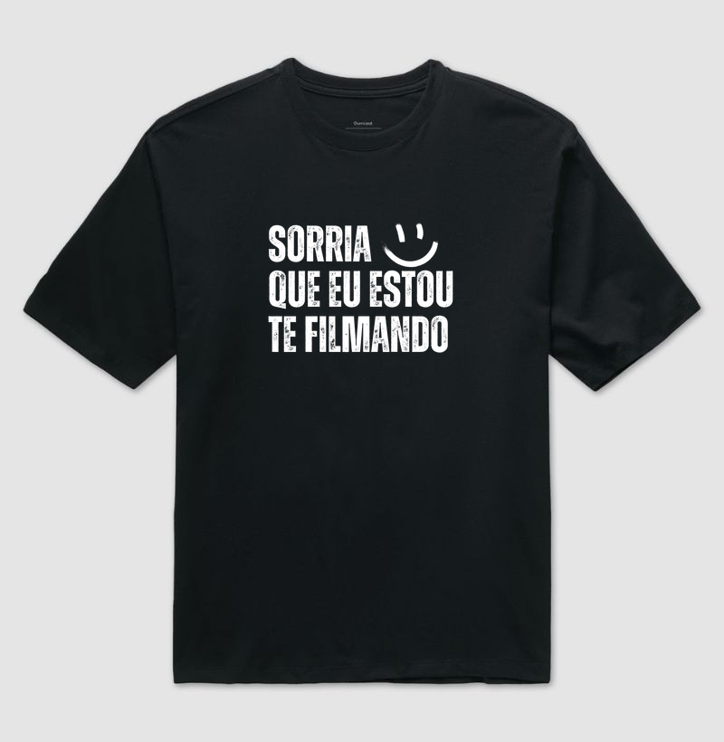 Sorria que eu estou te filmando - Camiseta Oversized