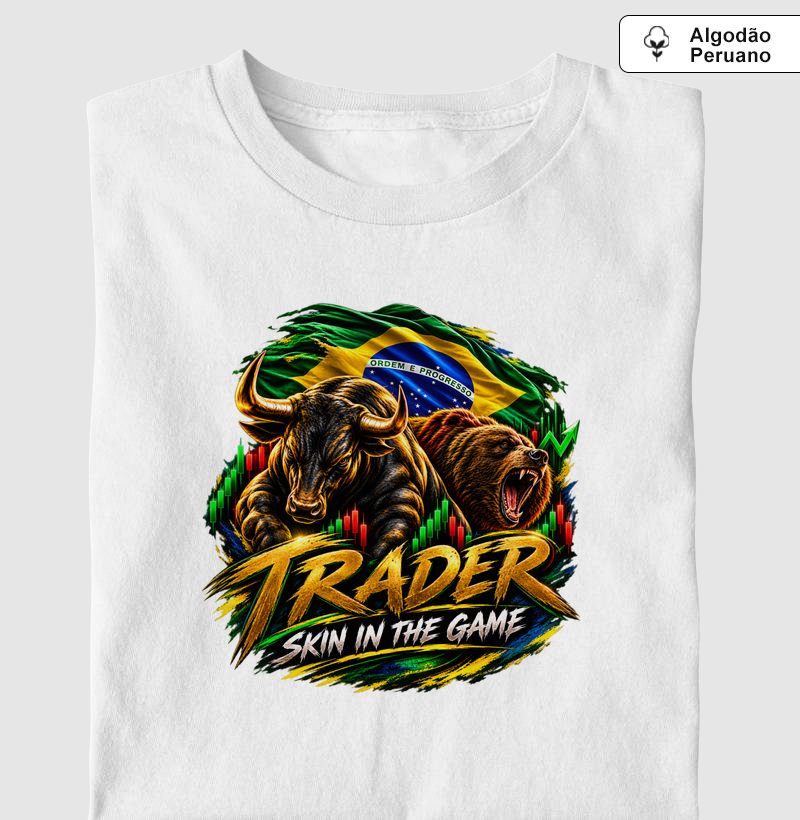A Força do Trader Brasileiro - Camiseta Algodão Peruano