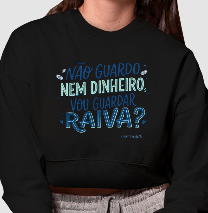 Não Guardo Nem Dinheiro, Vou Guardar Raiva?