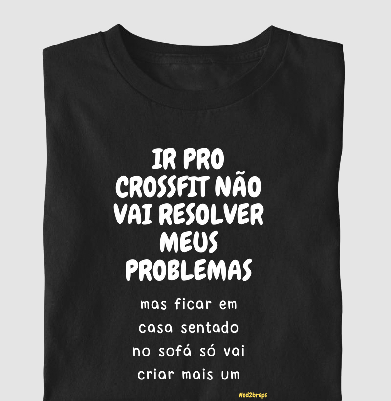 Ir pro Crossfit não vai resolver meus problemas