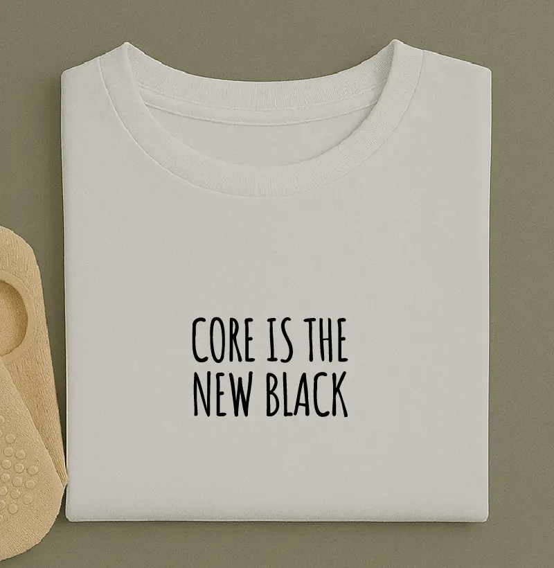 Core is the new black.
