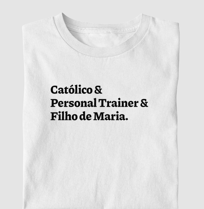 Católico & Personal Trainer & Filho de Maria