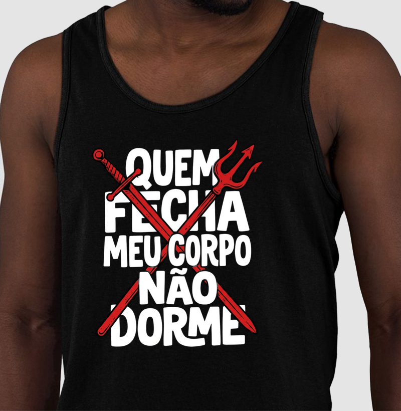 Quem fecha meu corpo não dorme (Regata)