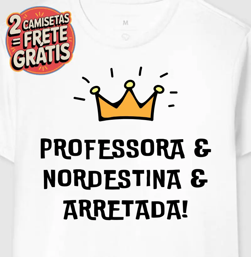 Camiseta Professora Nordestina