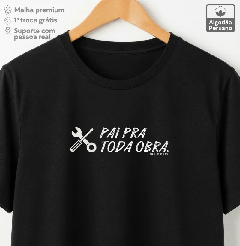 Camiseta Pai Pra Toda Obra | Homenagem ao Pai Versátil - Algodão Peruano